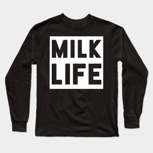 Milk life w Long Sleeve T-Shirt